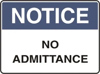NT 02 — NOTICE - NO ADMITTANCE
